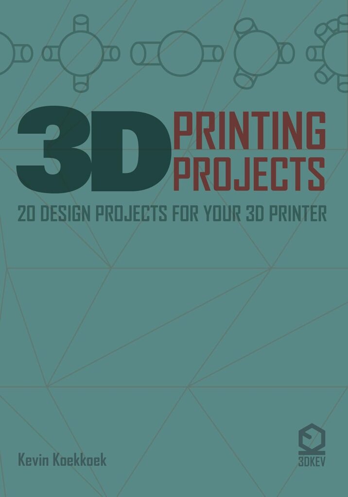 3D Printing Projects: 20 design projects for your 3D printer      Kindle Edition