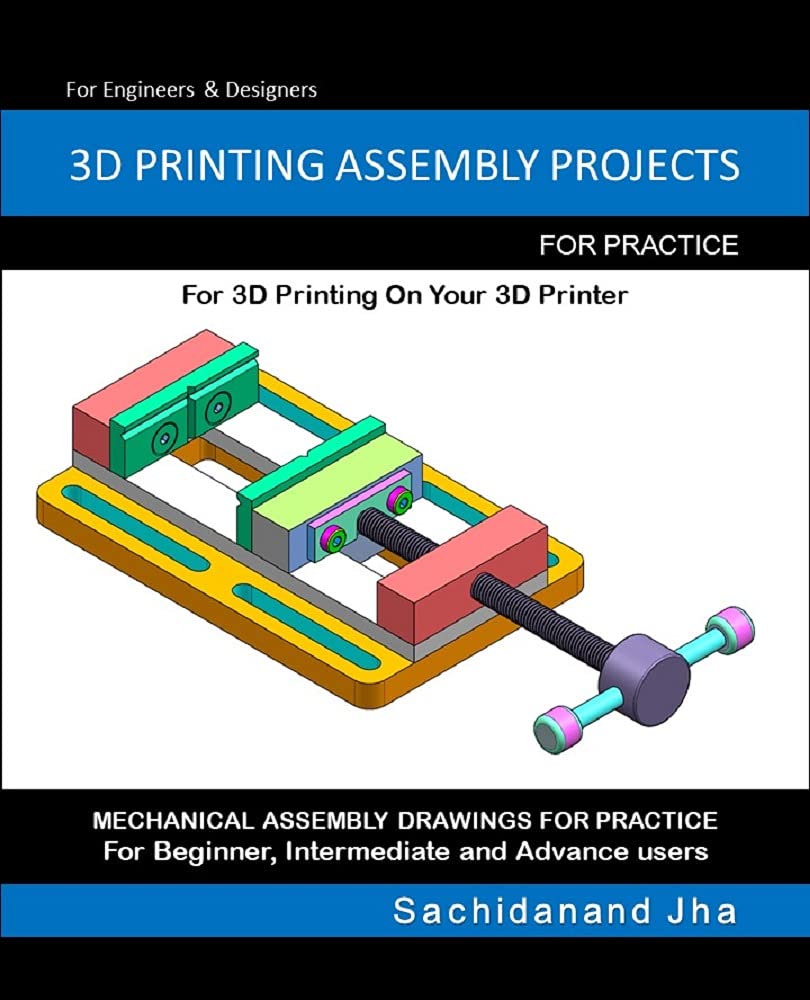 3D PRINTING ASSEMBLY PROJECTS: Assembly Practice Drawings For 3D Printing On Your 3D Printer      [Print Replica] Kindle Edition